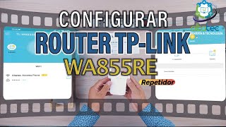 Como CONFIGURAR Router TpLink WA855RE en Modo REPETIDOR Paso a Paso [upl. by Navannod]