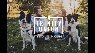 Trinity Union Lets Do Life Together [upl. by Mame]