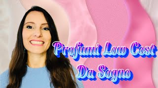 ❤️PROFUMI LOW COST DA SOGNO❤️ [upl. by Walli746]