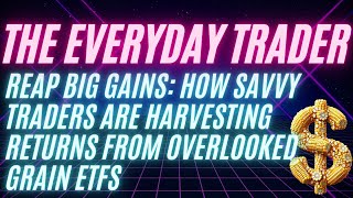 Reap Big Gains How Savvy Traders Are Harvesting Returns from Overlooked Grain ETFs [upl. by Lucio548]