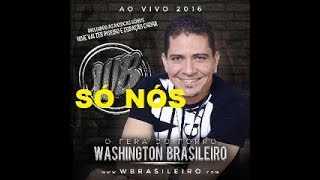 WASHINGTON BRASILEIRO SÓ NÓS [upl. by Sean]