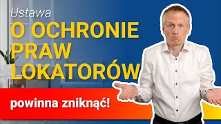 Ustawa o ochronie praw lokatorów to prawdziwa PATOLOGIA rynku nieruchomości [upl. by Anihs]