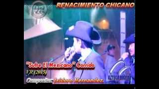 Corrido quotSufre El Mexicanoquot  Renacimiento Chicano [upl. by Akcinahs]