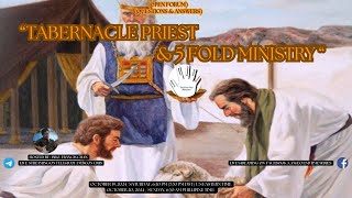 TABERNACLE PRIESTS amp 5 FOLD MINISTRY  Progressive Ministry EndtimEnglish [upl. by Ahsinik423]