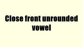 Close front unrounded vowel [upl. by Arteid]