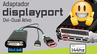 Placa de Video com Displayport em Monitor DviD 144hz a Solução é o Adaptador Bizlink Ativo [upl. by Nairoc]