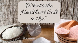 Whats the Healthiest Salt to Use [upl. by Marta]