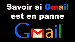 Comment savoir si Gmail est en panne [upl. by Yerfdog]