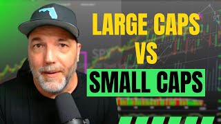 Large Caps vs Small Caps What Should You Trade [upl. by Sibyl]