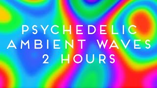 Psychedelic Colorful Ambient Waves  Trippy Blurred Video Background Animation 2 HoursNo Sound [upl. by Meagan]