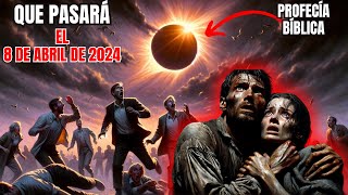 Lo extraño que sucederá en el eclipse solar del 8 de abril de 2024 EN EE UU  PROFECÍA BÍBLICA [upl. by Eddy]