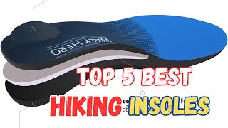 Best Insoles for Hiking Boots  Top 5 Best Hiking Insoles In 2024 [upl. by Tharp]