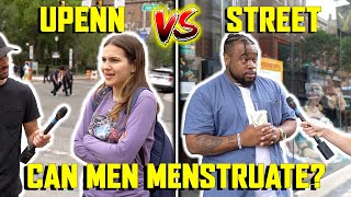 Can Men Menstruate UPenn Students vs Street [upl. by Clo751]