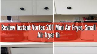 Review Instant Vortex 2QT Mini Air Fryer Small Air fryer that Crisps Reheats Bakes Roasts for Qu [upl. by Tatum]