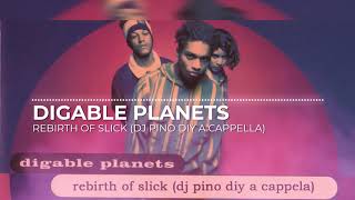 Digable Planets  Rebirth of Slick DJ Pino DIY A Cappella [upl. by Annorah]