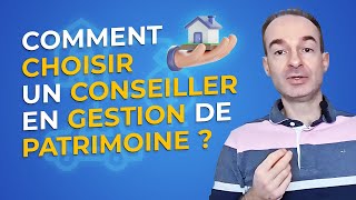 Comment CHOISIR Un CONSEILLER En GESTION De PATRIMOINE  CGPI [upl. by Nnylyak]