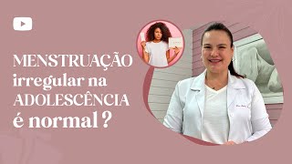 Menstruação irregular na adolescência é normal [upl. by Battista]