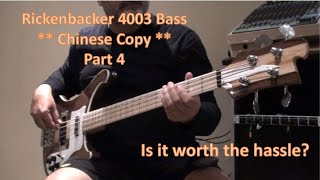 Part 4 Rickenbacker 4003 Bass Guitar Chinese Copy Setup amp Final Thoughts is it worth it [upl. by Dhar]