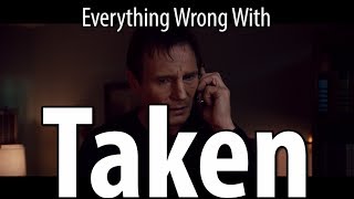 Everything Wrong With Taken In 9 Minutes Or Less [upl. by Adnilec]