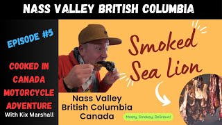 Nass Valley British Columbia  Smoked Sea Lion  Cooked In Canada Ep6 [upl. by Reisman]