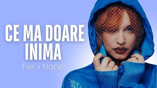 Feli x Nane  Ce ma doare inima  Lyric Video [upl. by Leunas]