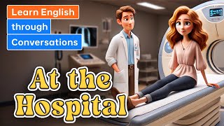 At the Hospital  Daily English Conversation  English Listening Skills [upl. by Friend]