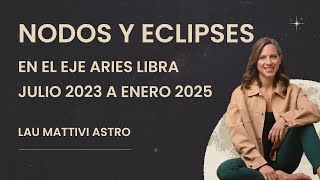 Los Nodos cambian de eje ✨ Aries  Libra julio 2023  enero 2025 ✨ Las relaciones deben cambiar 🌼 [upl. by Idham]