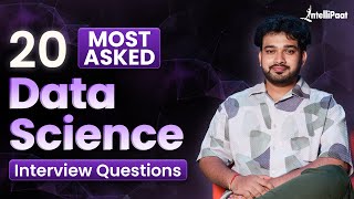 Data Science Interview Questions  Data Science Interview Questions And Answers  Intellipaat [upl. by Anauj840]