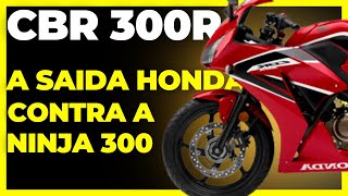 CBR 300R olha ela na área se cuida Ninja 300 [upl. by Atsirc876]