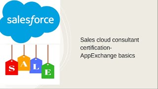 Sales cloud consultant certification AppExchange basics [upl. by Alilad285]