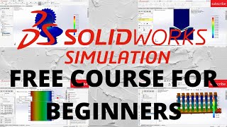 FREE Solidworks simulation Course for Beginners [upl. by Graces]