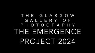 The Glasgow Gallery of Photography Presents The Emergence Project Exhibition August 2024 [upl. by Leksehc]