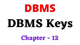 DBMS  CH 12  DBMS Keys Primary Key Foreign Key Super Key Candidate Key Alternate Key Learn CS [upl. by Azeria686]