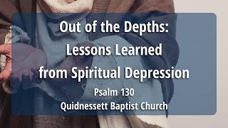 Out of the Depths Lessons Learned from Spiritual Depression [upl. by Enilreug]