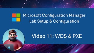 MCM SCCM Lab Setup  Video 11 WDS amp PXE [upl. by Body]