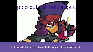 Pico But darnell sings it but i made the most darnelllike voice effects so far lol [upl. by Hachmin711]