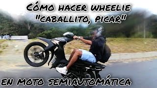 Como hacer wheelie quotcaballito picarquot en moto semiautomática [upl. by Wenn]