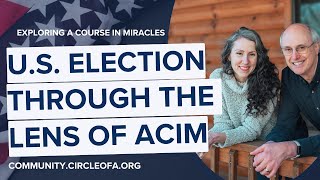 The American Presidential Election Through the Lens of A Course in Miracles [upl. by Tommy195]