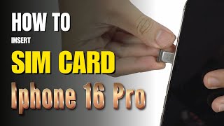 How to Install a SIM Card Iphone 16 Pro [upl. by Ploch262]