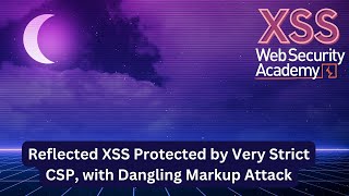 Reflected XSS Protected by Very Strict CSP with Dangling Markup Attack [upl. by Kriss]