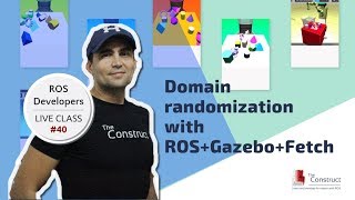 ROS Developers LIVEClass 40 Domain randomization with ROS Gazebo and Fetch  part 1 [upl. by Arhsub]