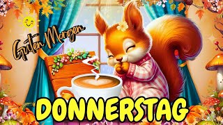 Einen schönen Donnerstag ☕🌞💖Guten Morgen  Nachricht für dich💖 [upl. by Muhan]