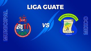 🔴MUNICIPAL vs MIXCO EN VIVO  LIGA DE GUATEMALA CLAUSURA  GRAN FINAL VUELTA⚽️ [upl. by Kehr512]