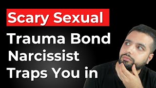 Scary Sexual Trauma Bond Narcissist Traps You in [upl. by Port37]