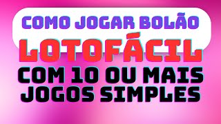 LOTOFÁCIL COMO JOGAR BOLÃO com 10 jogos ou mais [upl. by Twila]