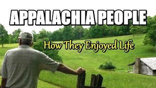 Appalachia People How They Enjoyed Life [upl. by Yerdna]