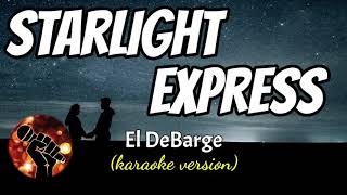 STARLIGHT EXPRESS  EL DEBARGE karaoke version [upl. by Agiaf]