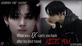 quotWhen your EX wants you backquotNishimura Riki oneshot♡ [upl. by Aurelie]