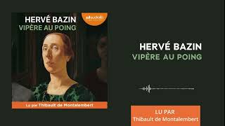 « Vipère au poing » de Hervé Bazin lu par Thibault de Montalembert l Livre audio [upl. by Moia624]