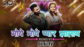 MOYE MOYE PYAR ZALAY  DJ AJ FV  Sammy Kalan  Payal Varthe  Prashant Bhoir [upl. by Thunell882]